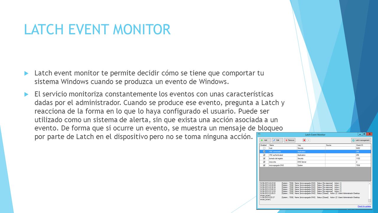 LATCH EVENT MONITOR Latch event monitor te permite decidir cómo se tiene que comportar tu sistema Windows cuando se produzca un evento de Windows.