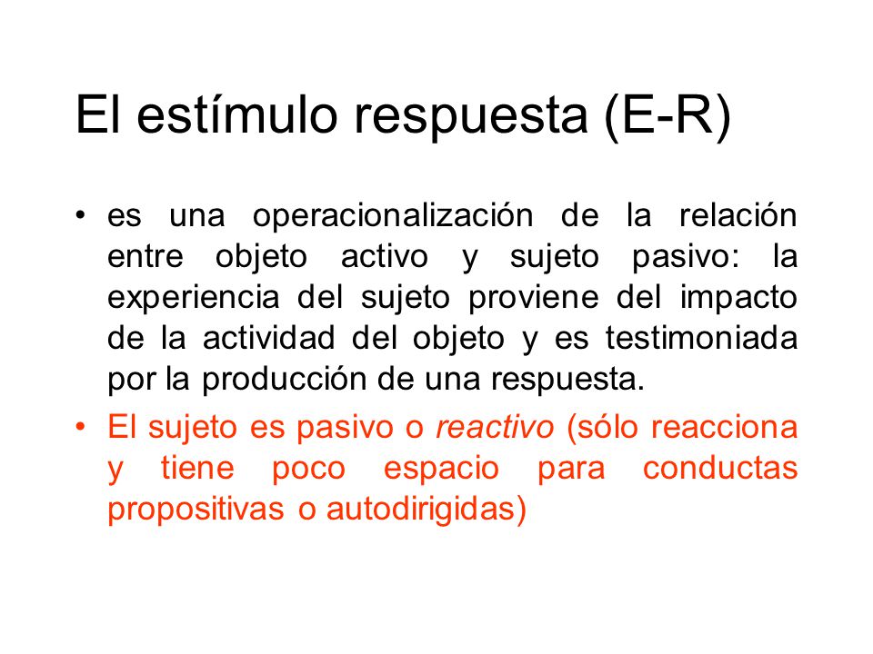 El estímulo respuesta (E-R)