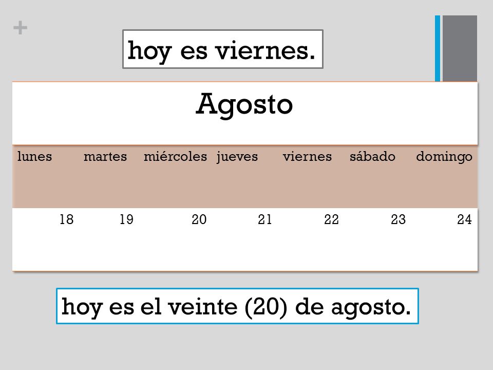 Agosto hoy es viernes. hoy es el veinte (20) de agosto. lunes martes