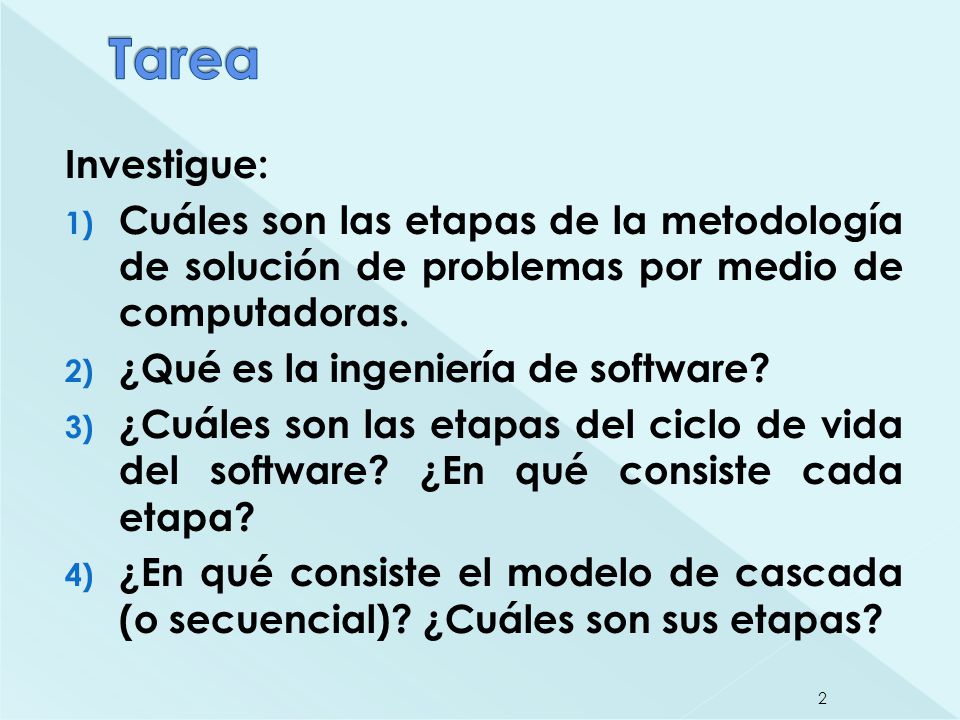 Tarea Investigue: Cuáles son las etapas de la metodología de solución de problemas por medio de computadoras.