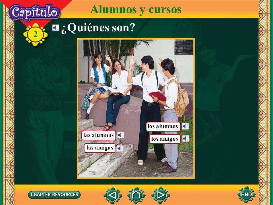 Alumnos y cursos ¿Quiénes son 2 los alumnos las alumnas los amigos