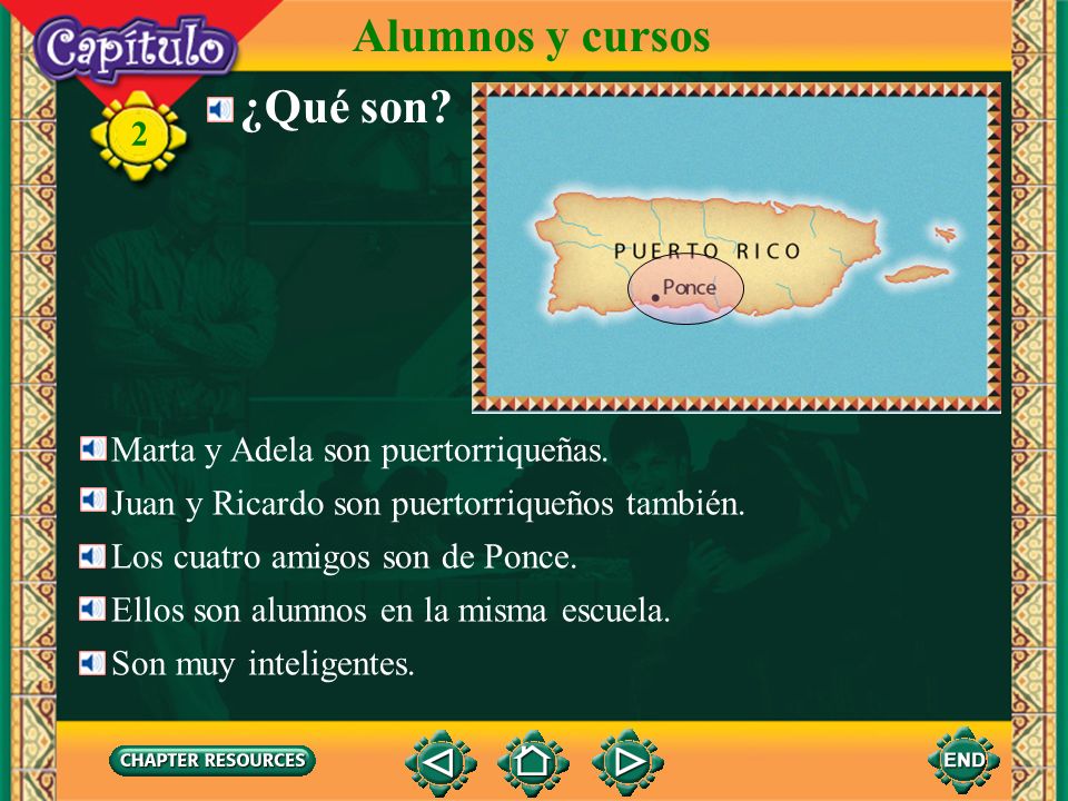 Alumnos y cursos ¿Qué son 2 Marta y Adela son puertorriqueñas.