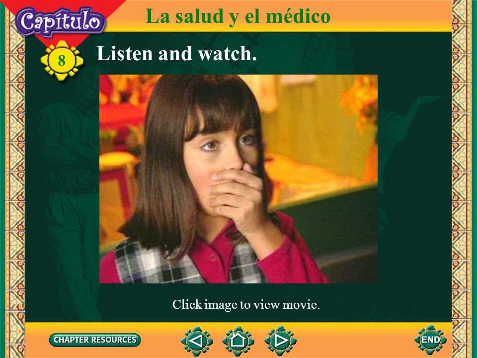 La salud y el médico Listen and watch. 8 Click image to view movie.