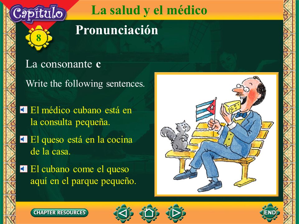 La salud y el médico Pronunciación La consonante c 8