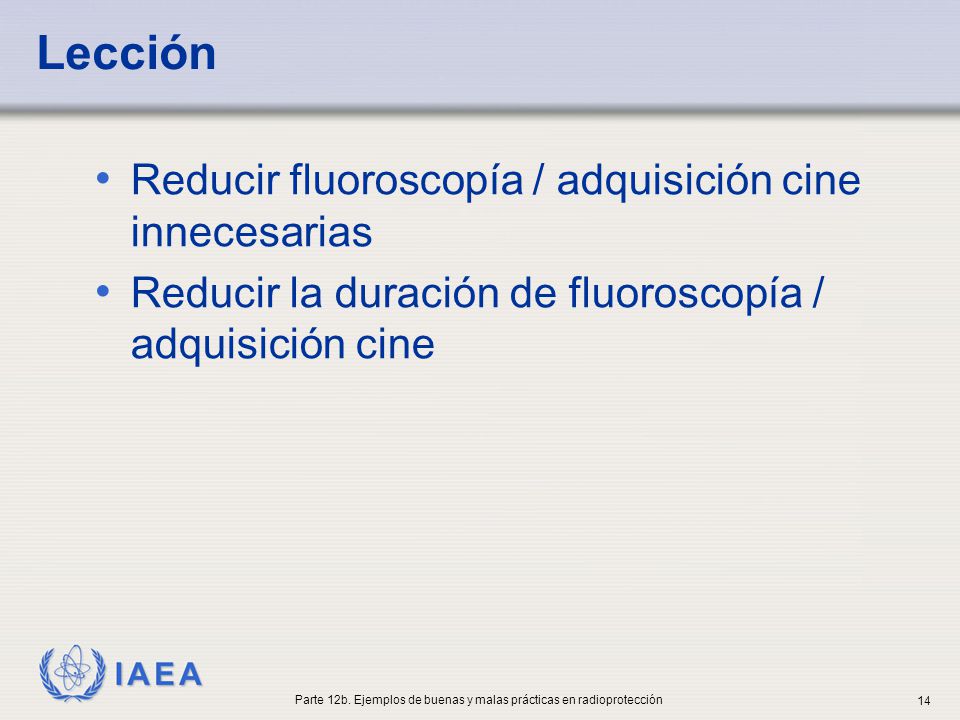 Parte 12b. Ejemplos de buenas y malas prácticas en radioprotección