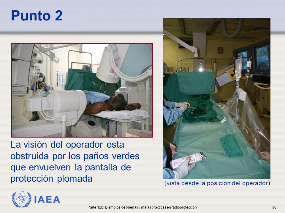 Parte 12b. Ejemplos de buenas y malas prácticas en radioprotección
