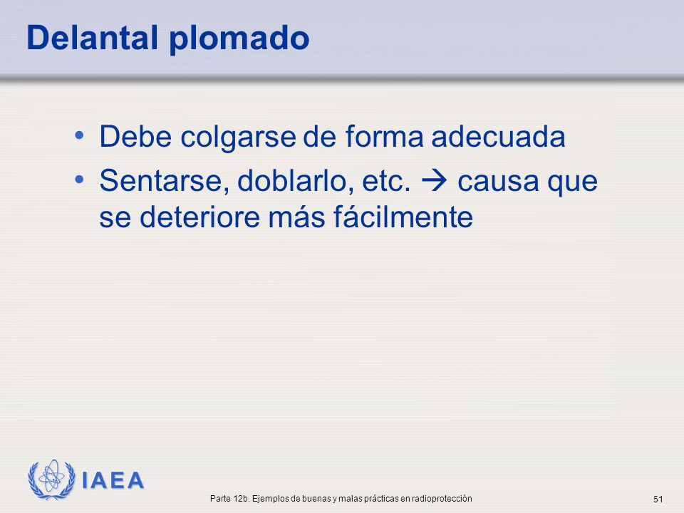 Parte 12b. Ejemplos de buenas y malas prácticas en radioprotección