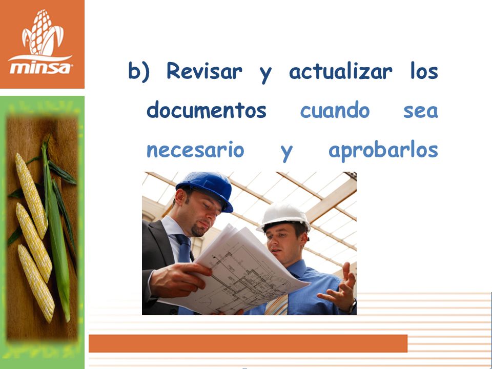 b) Revisar y actualizar los documentos cuando sea necesario y aprobarlos nuevamente.