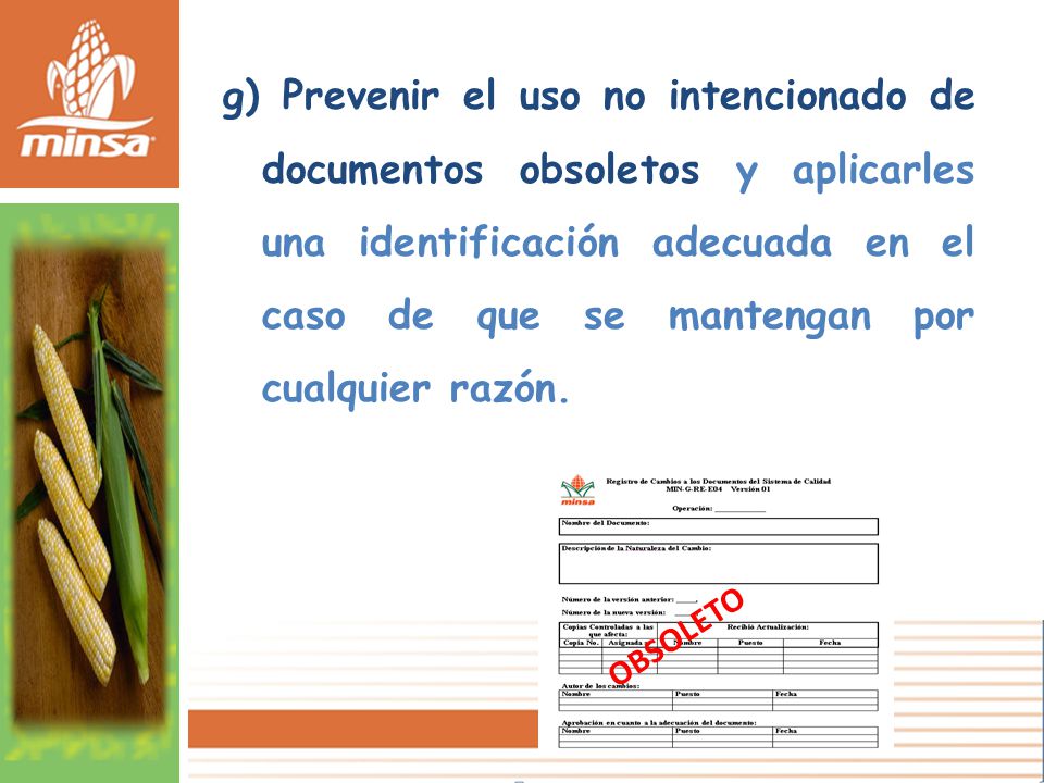 g) Prevenir el uso no intencionado de documentos obsoletos y aplicarles una identificación adecuada en el caso de que se mantengan por cualquier razón.