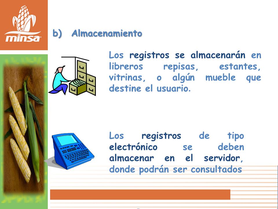 Almacenamiento Los registros se almacenarán en libreros repisas, estantes, vitrinas, o algún mueble que destine el usuario.