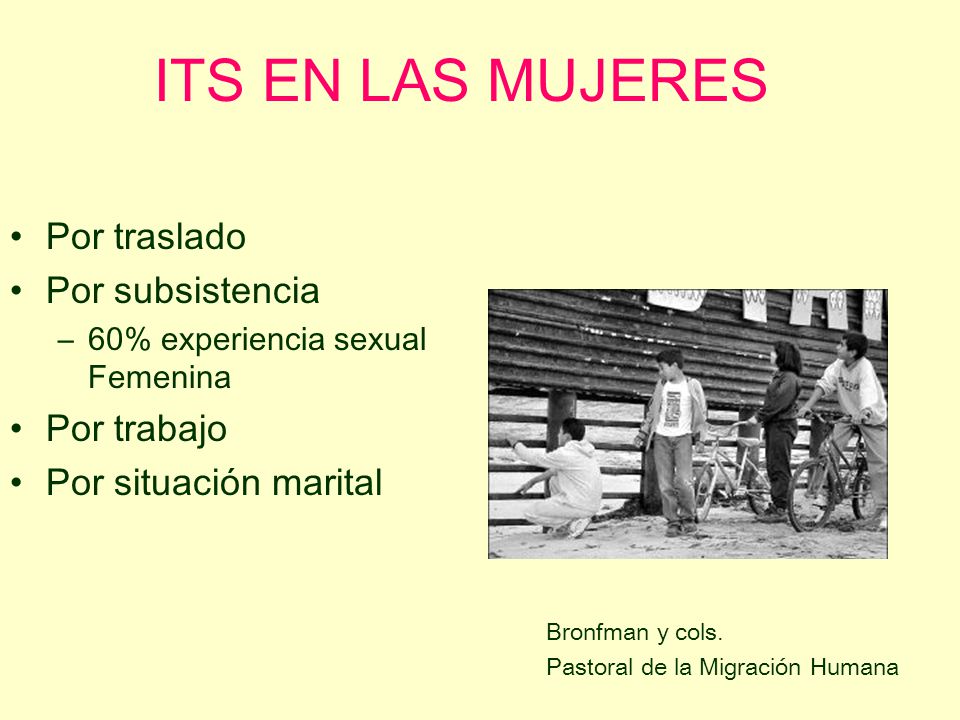 ITS EN LAS MUJERES Por traslado Por subsistencia Por trabajo