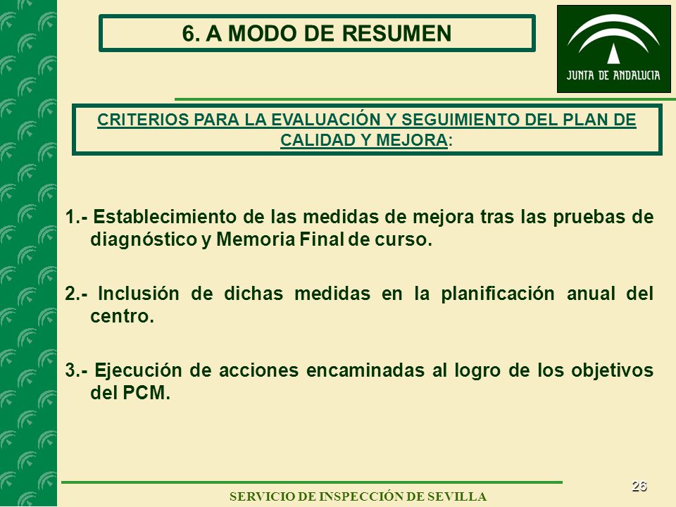 6. A MODO DE RESUMEN CRITERIOS PARA LA EVALUACIÓN Y SEGUIMIENTO DEL PLAN DE CALIDAD Y MEJORA: