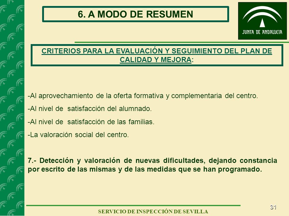 6. A MODO DE RESUMEN CRITERIOS PARA LA EVALUACIÓN Y SEGUIMIENTO DEL PLAN DE CALIDAD Y MEJORA: