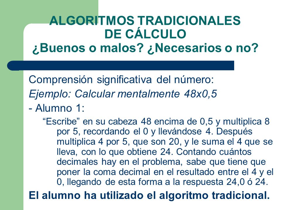 ALGORITMOS TRADICIONALES DE CÁLCULO ¿Buenos o malos ¿Necesarios o no