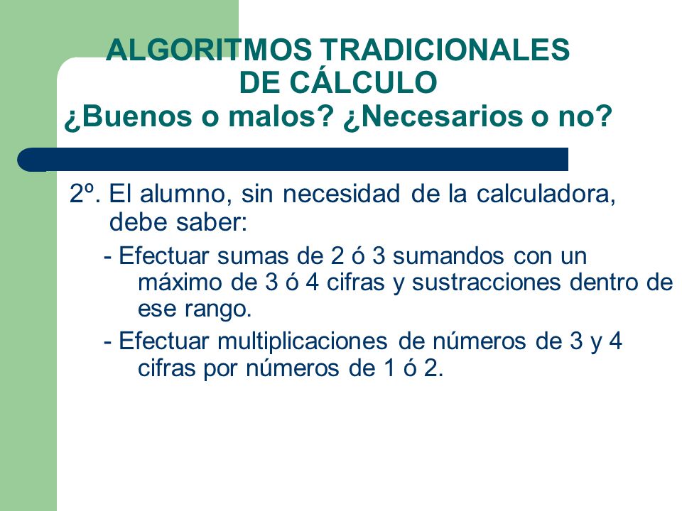 ALGORITMOS TRADICIONALES DE CÁLCULO ¿Buenos o malos ¿Necesarios o no