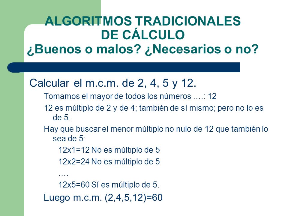ALGORITMOS TRADICIONALES DE CÁLCULO ¿Buenos o malos ¿Necesarios o no