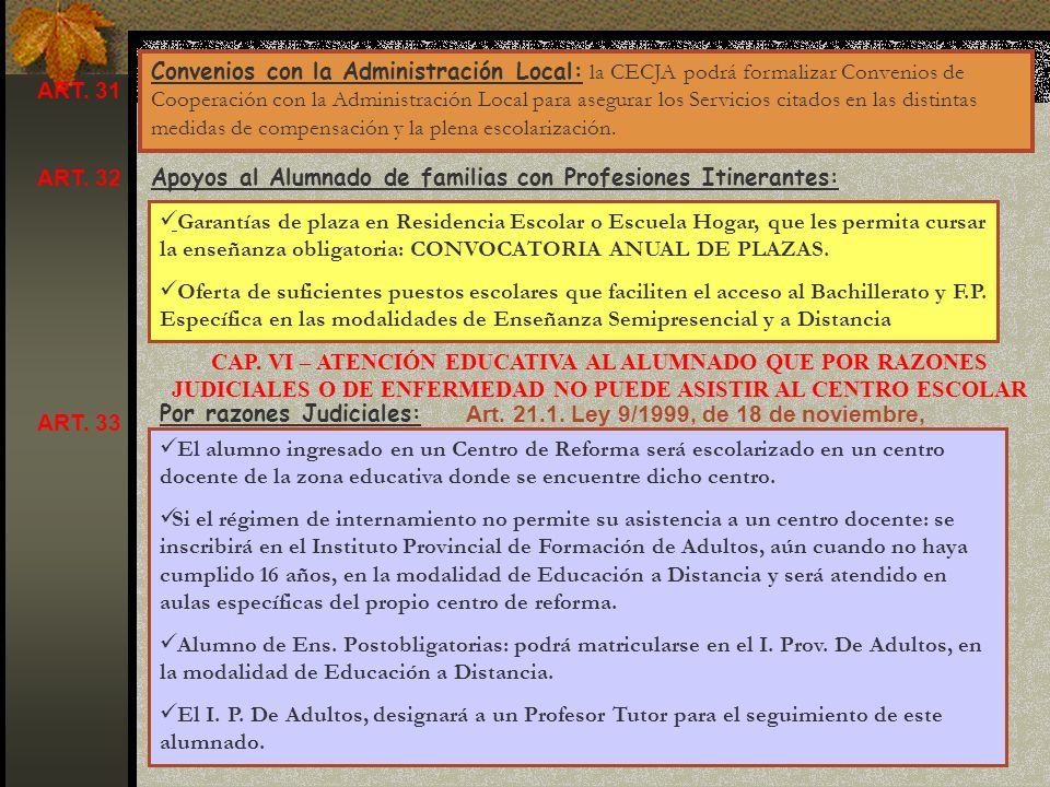 Convenios con la Administración Local: la CECJA podrá formalizar Convenios de Cooperación con la Administración Local para asegurar los Servicios citados en las distintas medidas de compensación y la plena escolarización.