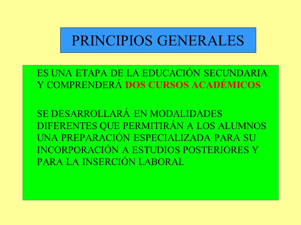PRINCIPIOS GENERALES ES UNA ETAPA DE LA EDUCACIÓN SECUNDARIA Y COMPRENDERÁ DOS CURSOS ACADÉMICOS.