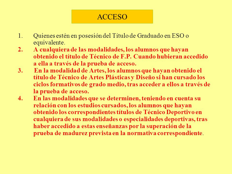 ACCESO Quienes estén en posesión del Título de Graduado en ESO o equivalente.