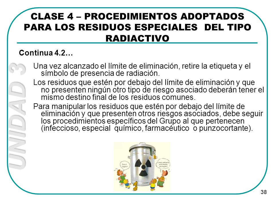 CLASE 4 – PROCEDIMIENTOS ADOPTADOS PARA LOS RESIDUOS ESPECIALES DEL TIPO RADIACTIVO