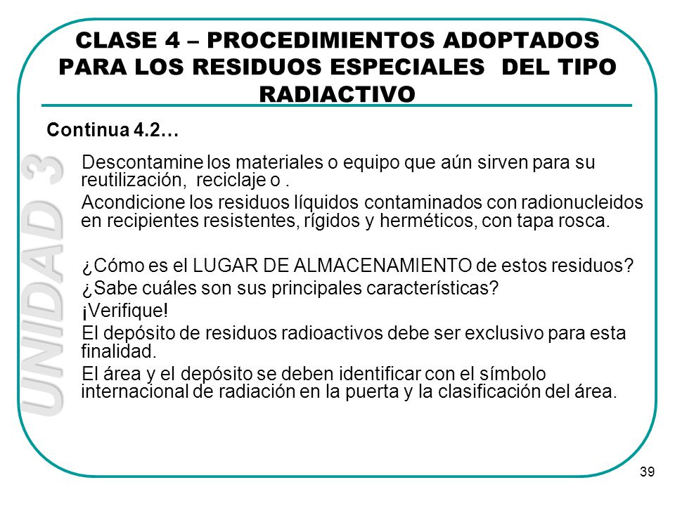 CLASE 4 – PROCEDIMIENTOS ADOPTADOS PARA LOS RESIDUOS ESPECIALES DEL TIPO RADIACTIVO