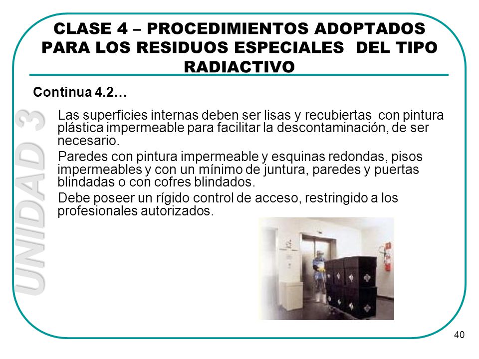 CLASE 4 – PROCEDIMIENTOS ADOPTADOS PARA LOS RESIDUOS ESPECIALES DEL TIPO RADIACTIVO