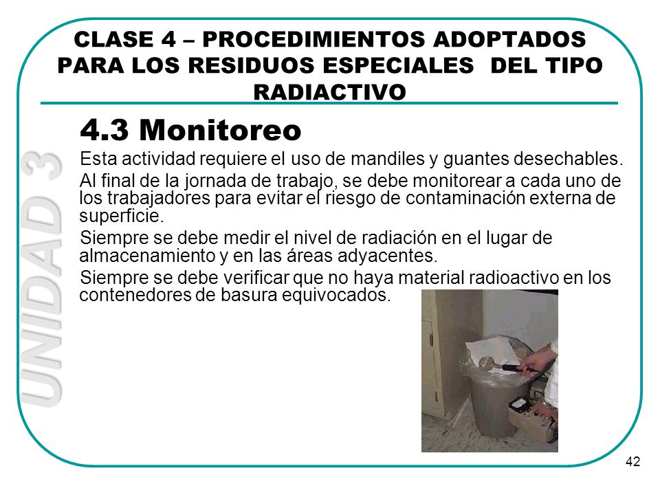 CLASE 4 – PROCEDIMIENTOS ADOPTADOS PARA LOS RESIDUOS ESPECIALES DEL TIPO RADIACTIVO