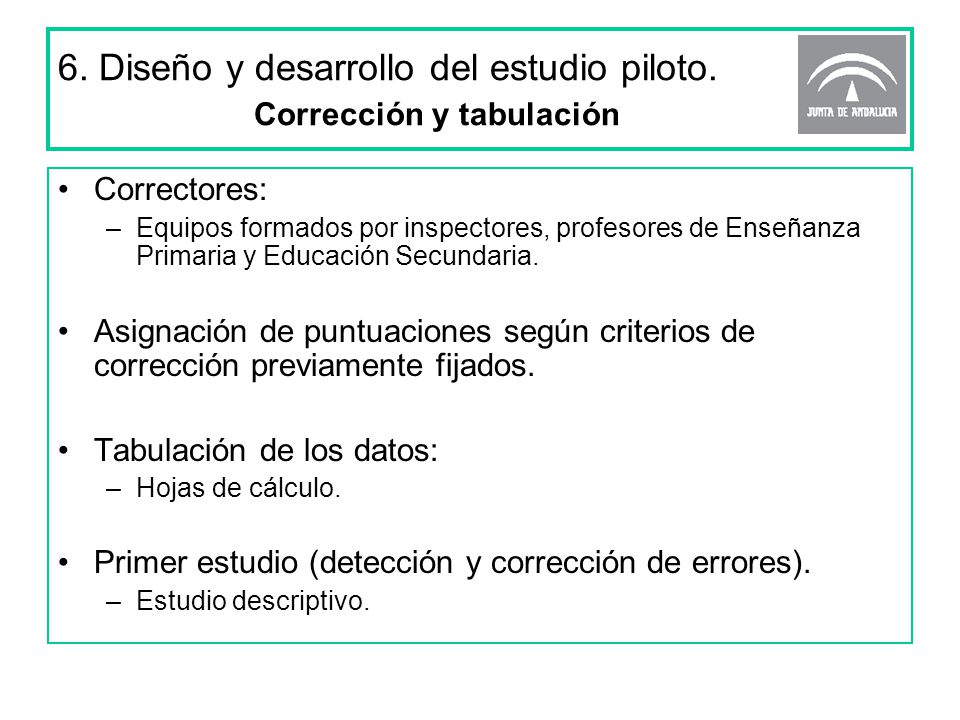 6. Diseño y desarrollo del estudio piloto. Corrección y tabulación