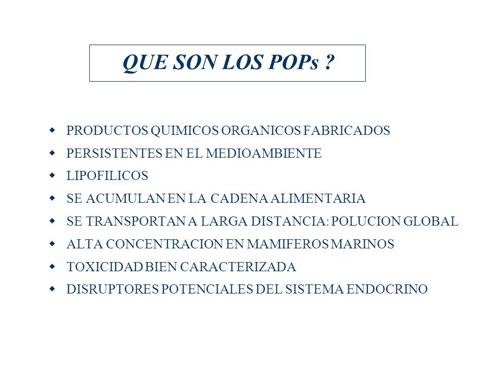 QUE SON LOS POPs PRODUCTOS QUIMICOS ORGANICOS FABRICADOS