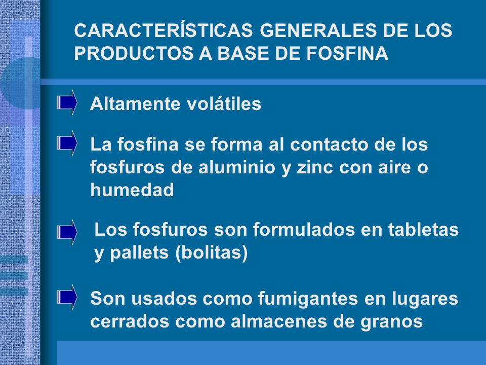 CARACTERÍSTICAS GENERALES DE LOS PRODUCTOS A BASE DE FOSFINA
