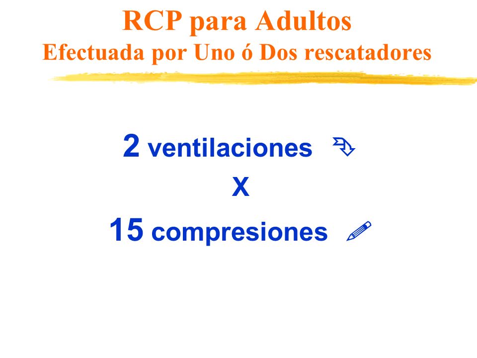 RCP para Adultos Efectuada por Uno ó Dos rescatadores