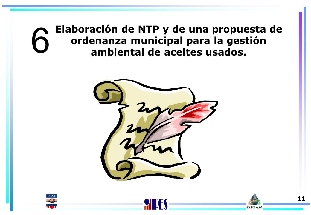 6 Elaboración de NTP y de una propuesta de ordenanza municipal para la gestión ambiental de aceites usados.