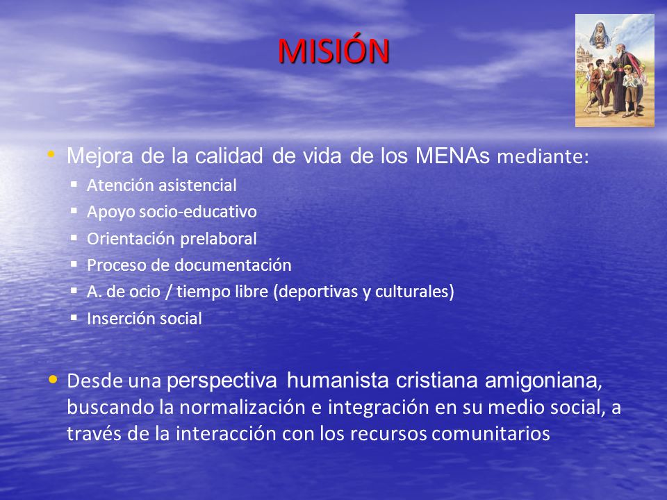 MISIÓN Mejora de la calidad de vida de los MENAs mediante: