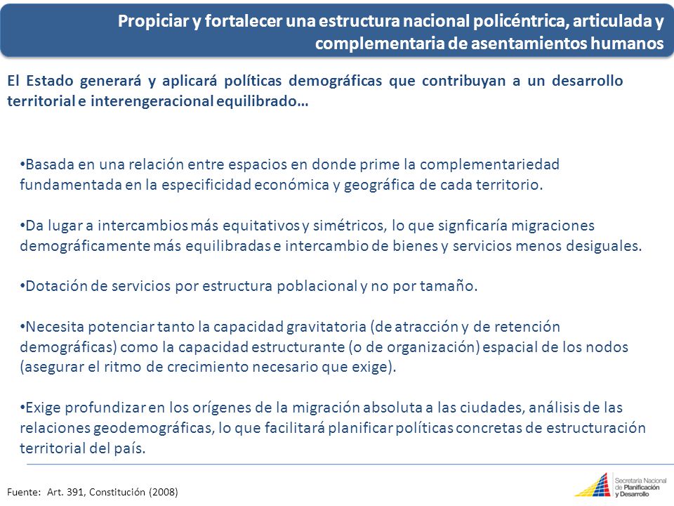 Propiciar y fortalecer una estructura nacional policéntrica, articulada y complementaria de asentamientos humanos