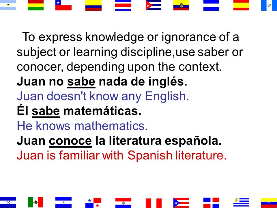 Juan no sabe nada de inglés. Juan doesn t know any English.