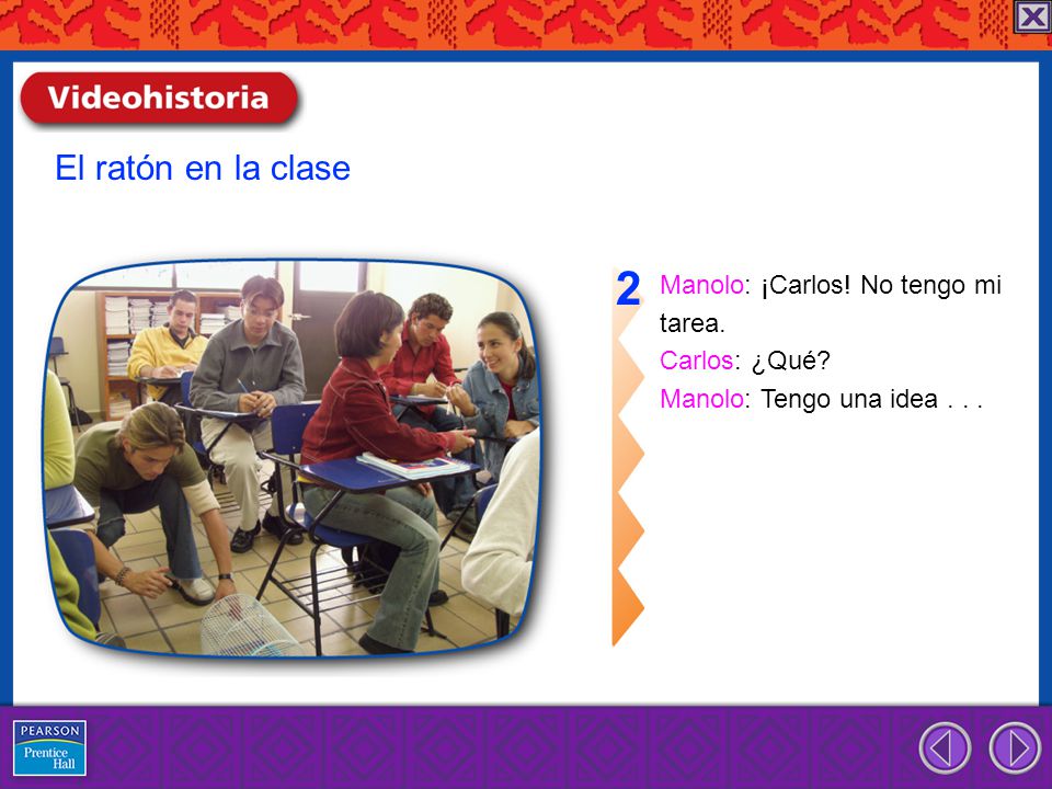 2 El ratón en la clase Manolo: ¡Carlos! No tengo mi tarea.