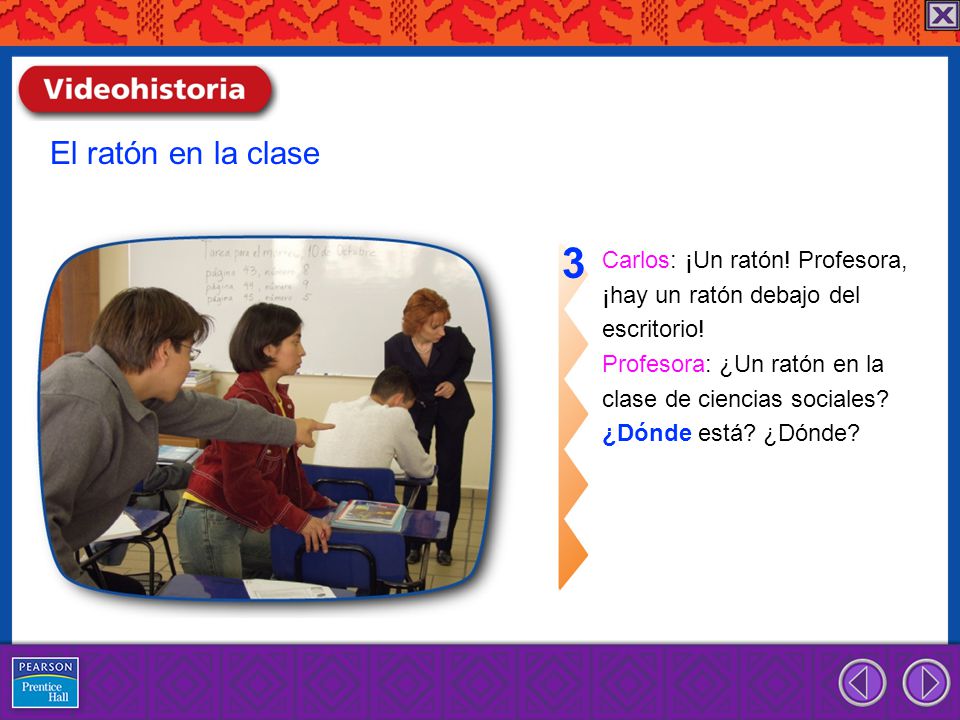 3 El ratón en la clase Carlos: ¡Un ratón! Profesora,