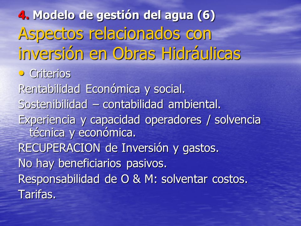 4. Modelo de gestión del agua (6) Aspectos relacionados con inversión en Obras Hidráulicas