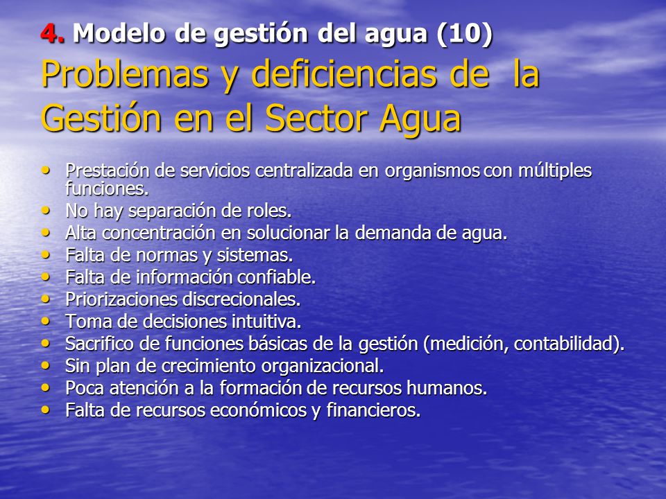4. Modelo de gestión del agua (10) Problemas y deficiencias de la Gestión en el Sector Agua