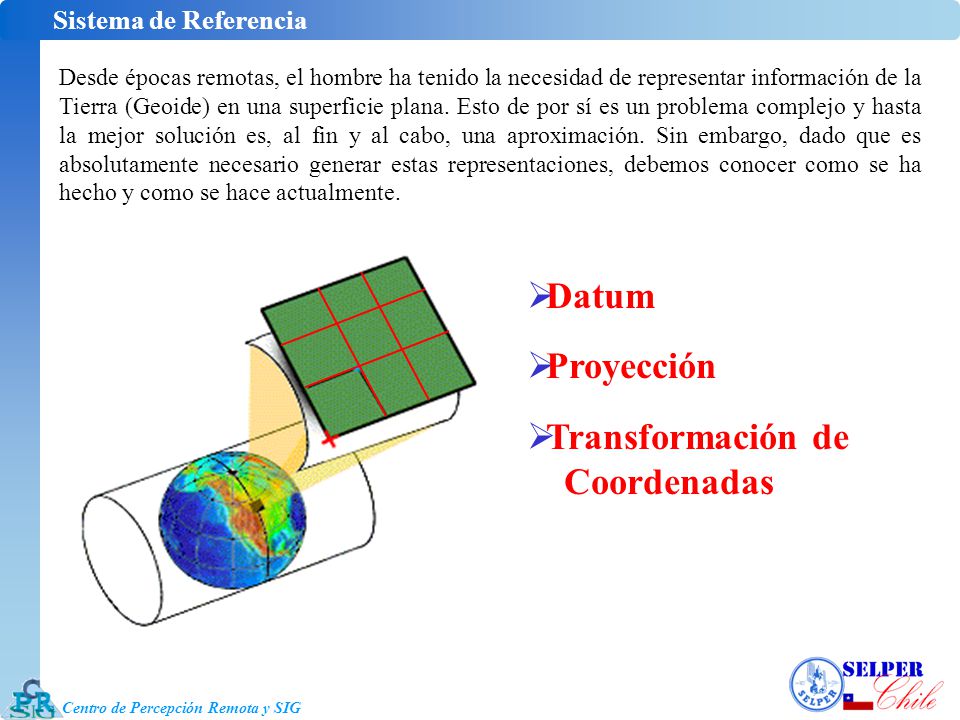 Datum Proyección Transformación de Coordenadas Sistema de Referencia