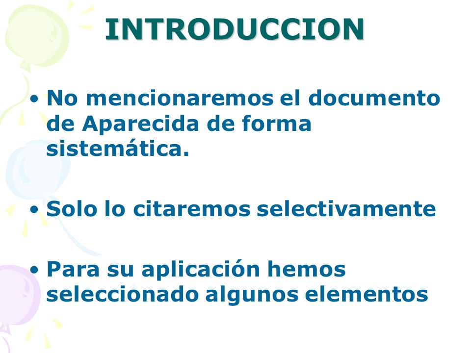 INTRODUCCION No mencionaremos el documento de Aparecida de forma sistemática. Solo lo citaremos selectivamente.