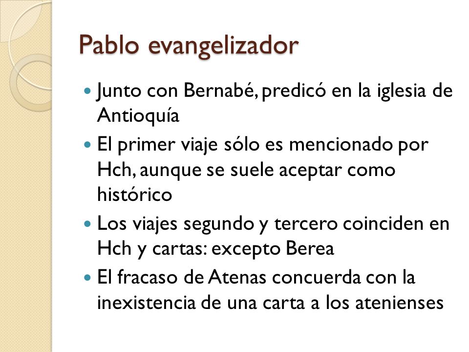 Pablo evangelizador Junto con Bernabé, predicó en la iglesia de Antioquía.