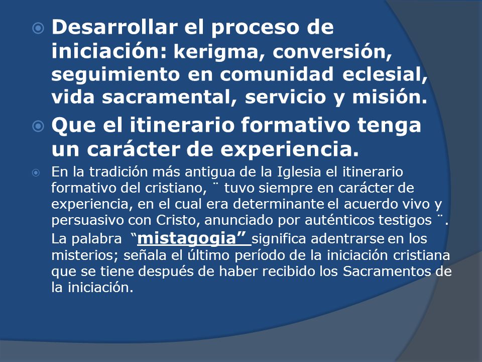 Que el itinerario formativo tenga un carácter de experiencia.