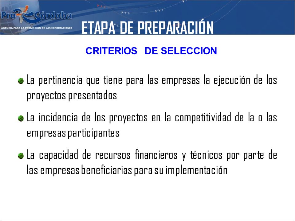 ETAPA DE PREPARACIÓN CRITERIOS DE SELECCION. La pertinencia que tiene para las empresas la ejecución de los proyectos presentados.