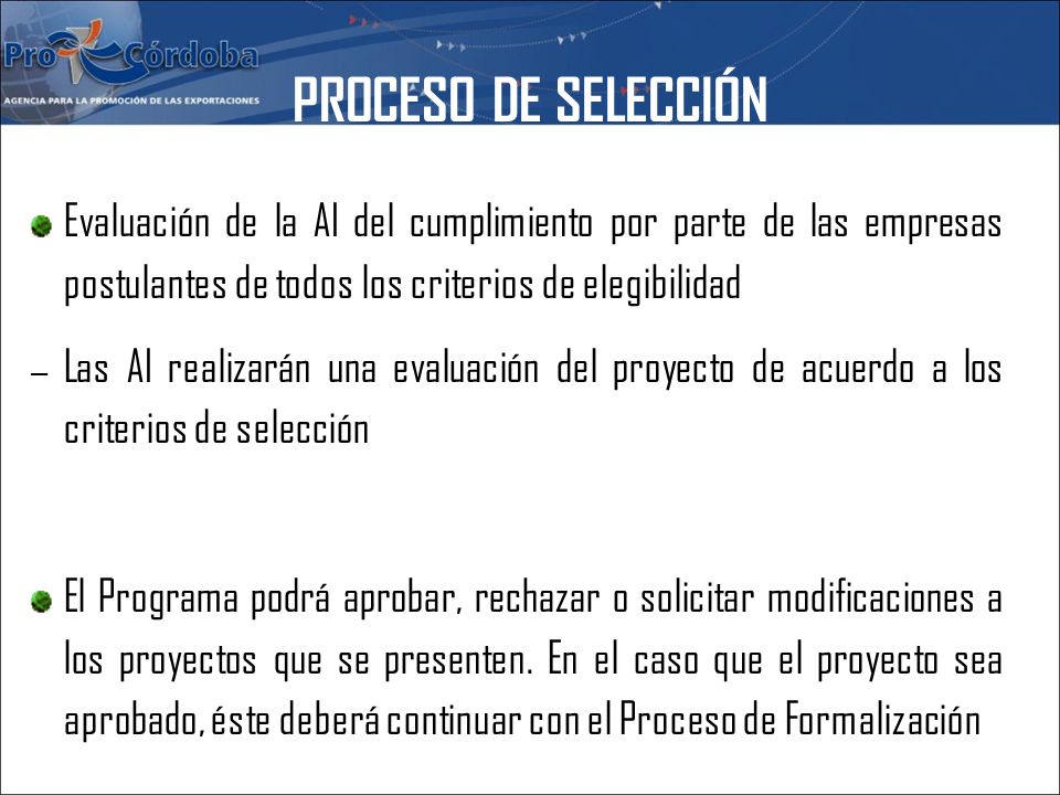 PROCESO DE SELECCIÓN Evaluación de la AI del cumplimiento por parte de las empresas postulantes de todos los criterios de elegibilidad.