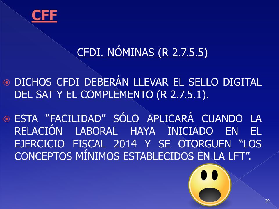 CFF CFDI. NÓMINAS (R ) DICHOS CFDI DEBERÁN LLEVAR EL SELLO DIGITAL DEL SAT Y EL COMPLEMENTO (R ).