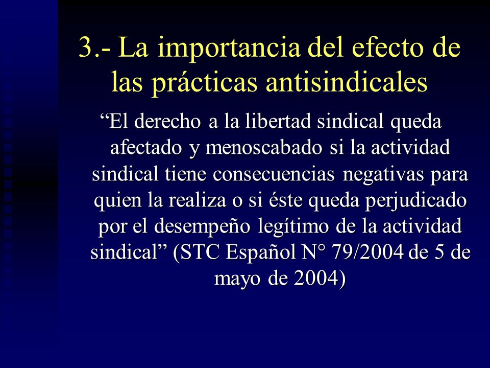 3.- La importancia del efecto de las prácticas antisindicales