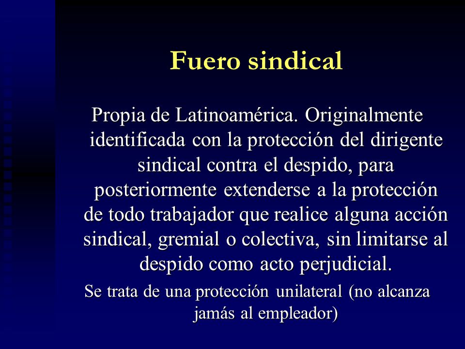 Se trata de una protección unilateral (no alcanza jamás al empleador)