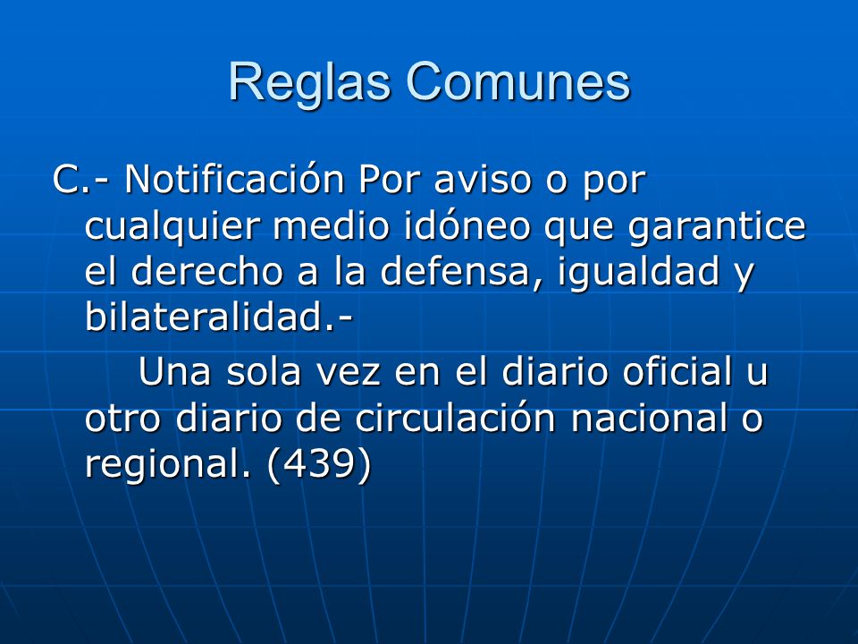 Reglas Comunes C.- Notificación Por aviso o por cualquier medio idóneo que garantice el derecho a la defensa, igualdad y bilateralidad.-