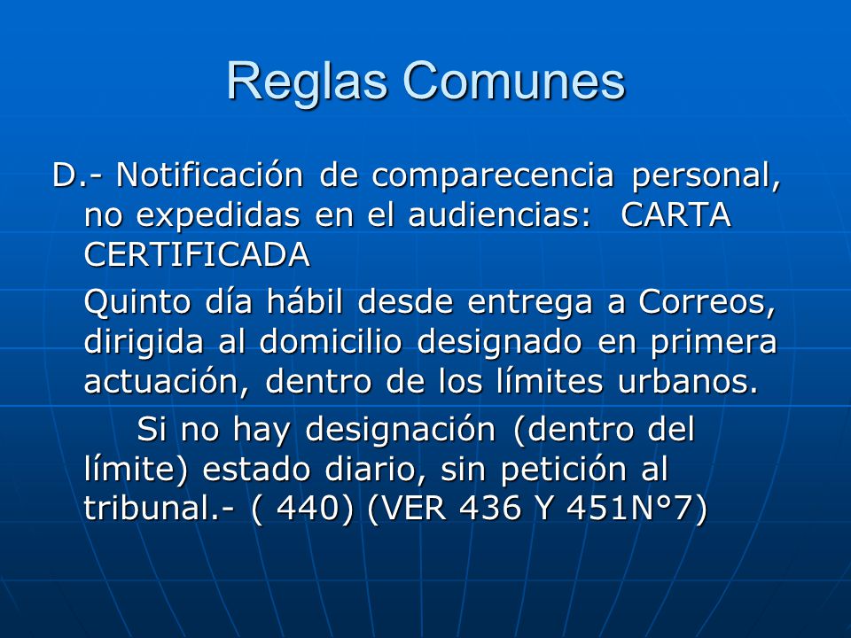 Reglas Comunes D.- Notificación de comparecencia personal, no expedidas en el audiencias: CARTA CERTIFICADA.